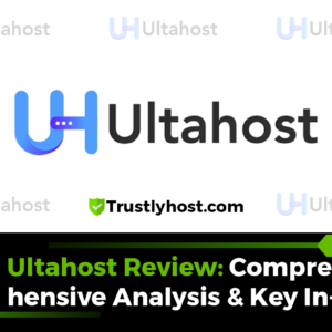 Ultahost Review: Comprehensive Analysis & Key Insights